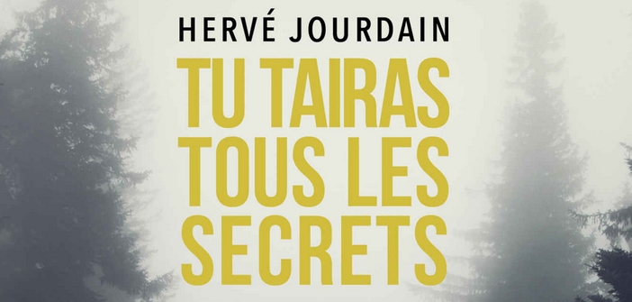 Littérature : Tu tairas tous les secrets d’Hervé Jourdain