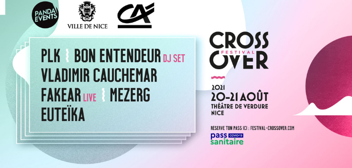 Le festival de musique Crossover ce week-end à Nice !